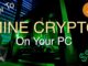 How To: Mine Cryptocurrency On Your PC | 2021
