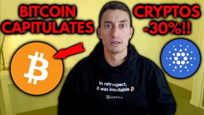 BITCOIN CAPITULATION | CRYPTOS -30% - Let's Talk