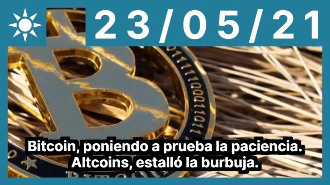 Bitcoin, poniendo a prueba la paciencia. Altcoins, estalló la burbuja.