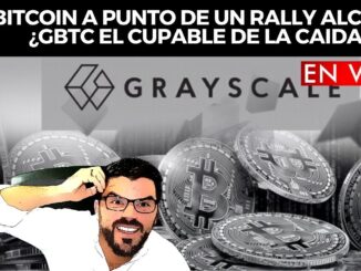 #BITCOIN A PUNTO DE UN RALLY ALCISTA! ¿GBTC EL CUPABLE DE LA CAIDA?