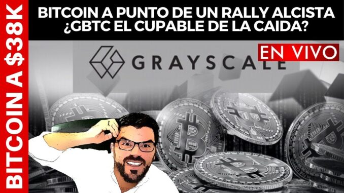 #BITCOIN A PUNTO DE UN RALLY ALCISTA! ¿GBTC EL CUPABLE DE LA CAIDA?
