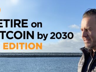 How to Retire on Bitcoin by 2030 or sooner #2021 Edition