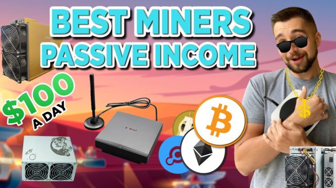 BEST MINERS for Earning Passive Income