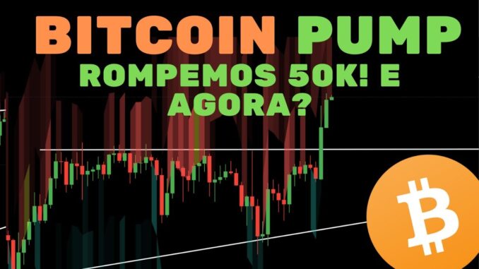 BITCOIN PUMP: ROMPEMOS 50K! E AGORA?  - Análise Técnica/Sentimento