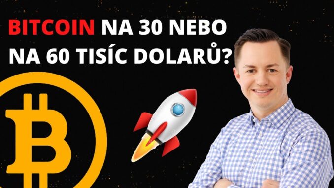 Bitcoin na 30 nebo na 60 tisíc dolarů?