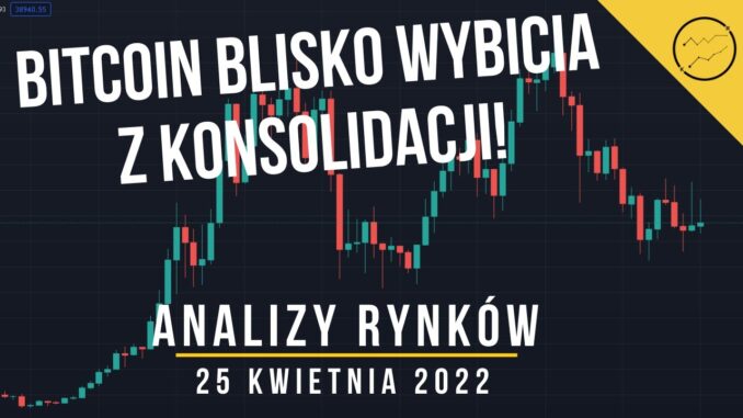 Bitcoin coraz bliżej wybicia z konsolidacji! Analiza: ETH, LTC, SOL, MATIC, AVAX, XRP, XEM i inne.